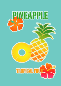 PINEAPPLE ~Tropical Fruit~