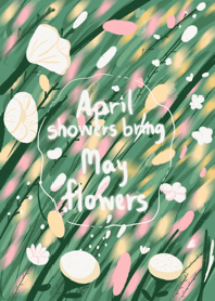 April showers bring May flowers