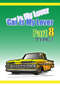 Car is My Lover Part 8 TYPE.1