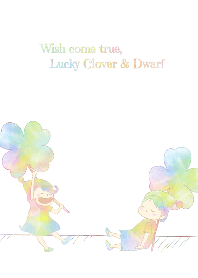 Wish come true,Lucky Clover & Dwarf.