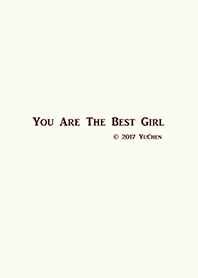You Are The Best Girl