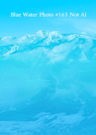 Blue Water Photo #165 Not AI