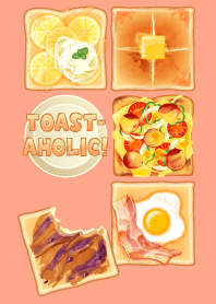 toast-aholic!