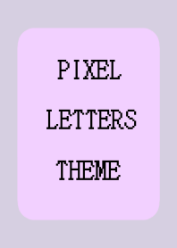 PIXEL LETTERS THEME[LIGHT PINK PUR]/BE