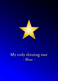 My only shining star - Blue -