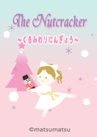The Nutcracker 　～くるみ割り人形～