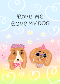 Daddy : Love my dog