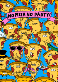 NO PIZZA NO PARTY(English)