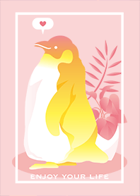 pink penguin_enjoy your life