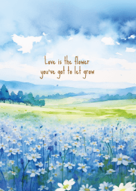 Love is the flower you got to let grow