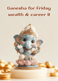 Ganesha for Friday wealth&career II