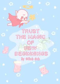 Trust The Magic of New Beginnings