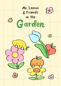 Mr. Lemon & friends in the Garden