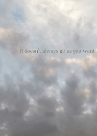 It doesn't always go as you want