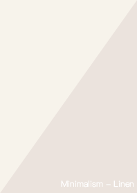 Minimalism - Linen