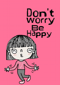 Momo, Don't worry, Be happy.