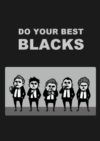 Do your best. Blacks