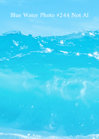 Blue Water Photo #244 Not AI