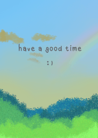 Have a good time :)