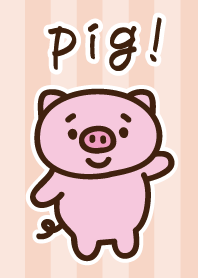 Pig!