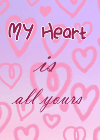 My heart is all yours.