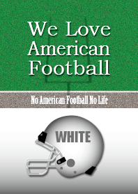 We Love American Football (WHITE)