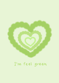 I'm feel green