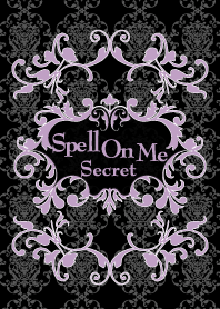 Spell On Me : Secret