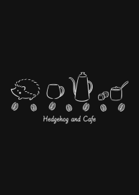 Hedgehog and Cafe* -black-