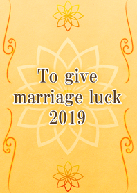 To give marriage luck 2019