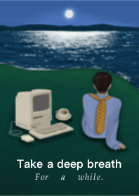 Take a deep breath