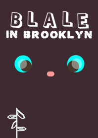 BLALE2 ~BROOKLYN~
