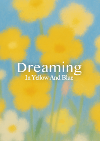 Dreaming in Yellow and Blue