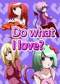Do what I love? world Theme
