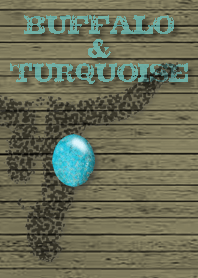 BUFFALO & TURQUOISE -cool-