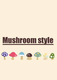 Mushroom style