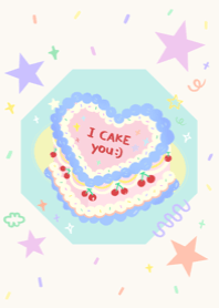 I CAKE YOU <3